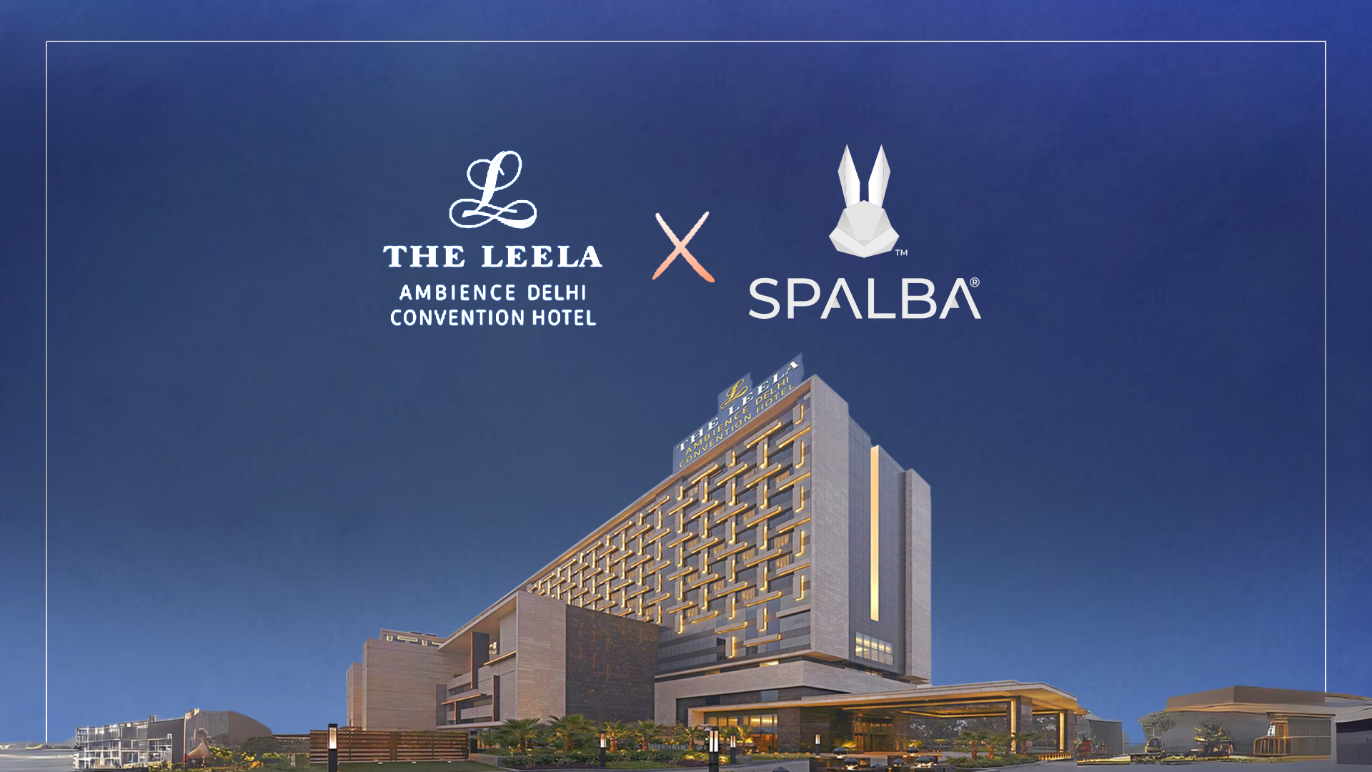 Spalba Onboards Leela Ambience Convention Hotel for Enhanced Event Planning and Venue Presentation